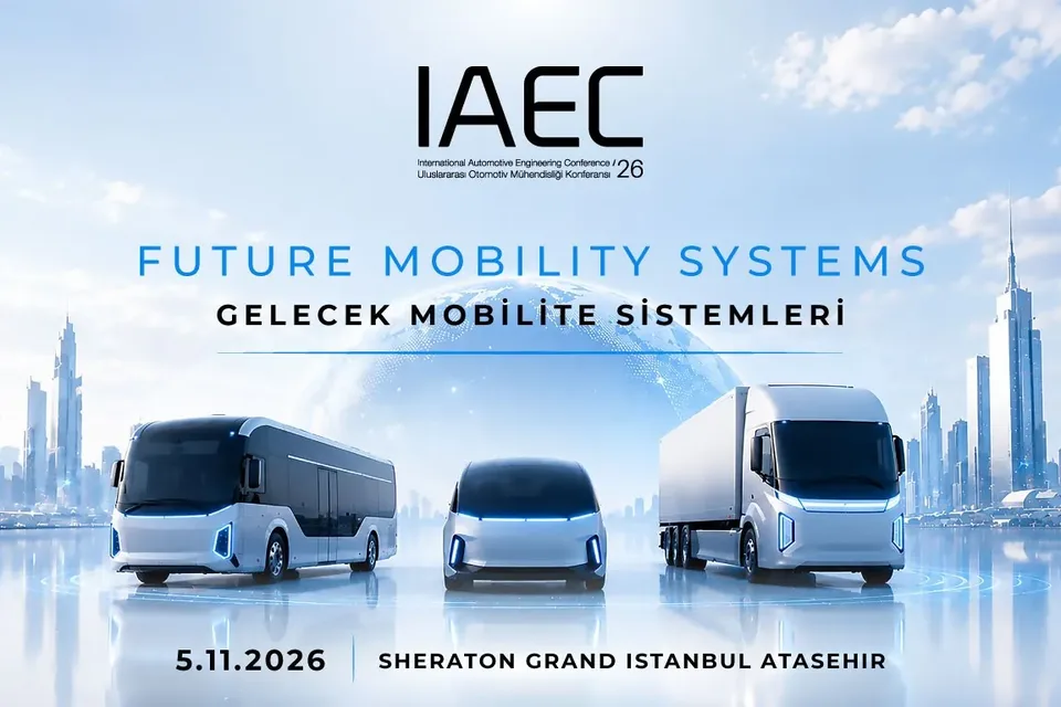 Otomotivde Geleceğin Mobilite Sistemleri IAEC 2026 Konferansı’nda Ele Alınacak